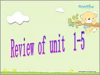Review of unit 1-5