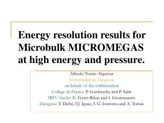 Energy resolution results for Microbulk MICROMEGAS at high energy and pressure.