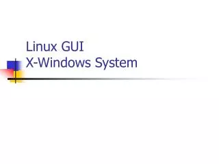 Linux GUI X-Windows System