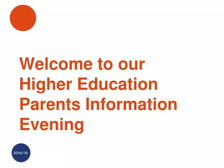 welcome to our higher education parents information evening