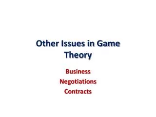 Other Issues in Game Theory