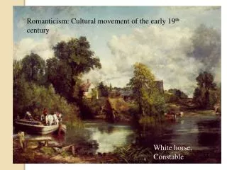 Romanticism: Cultural movement of the early 19 th century