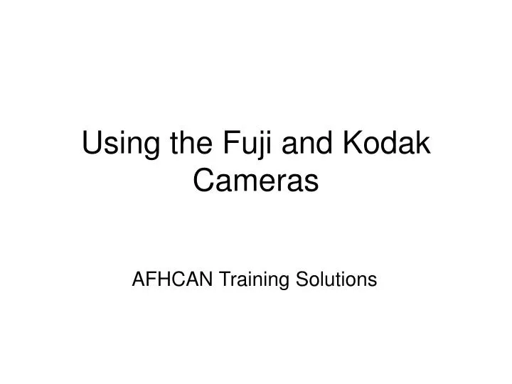 using the fuji and kodak cameras