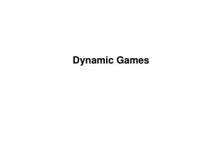 Dynamic Games