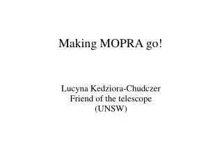 Making MOPRA go!