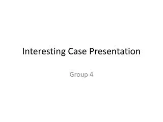 Interesting Case Presentation