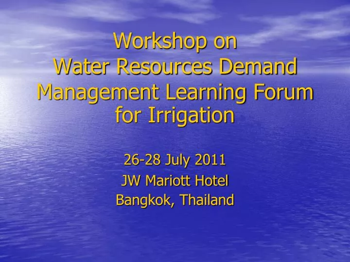 workshop on water resources demand management learning forum for irrigation