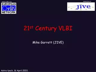 21 st Century VLBI