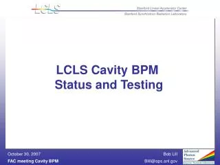LCLS Cavity BPM Status and Testing
