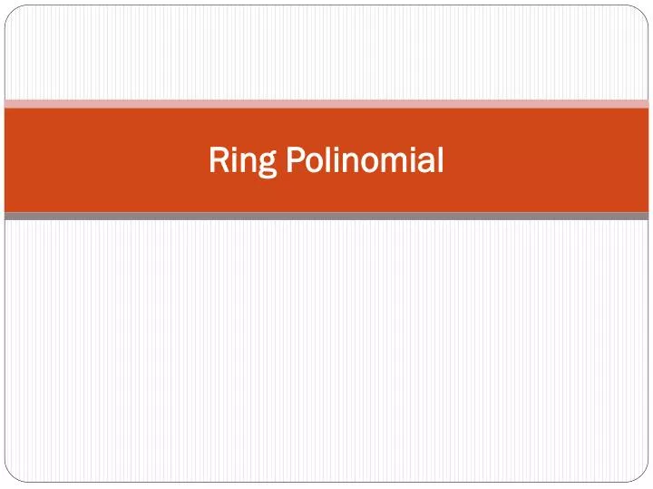 ring polinomial