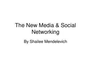 The New Media &amp; Social Networking