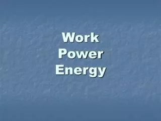 Work Power Energy