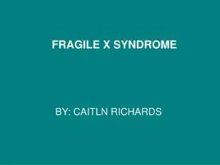 FRAGILE X SYNDROME