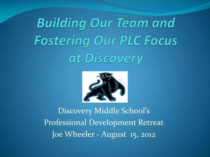 building our team and fostering our plc focus at discovery