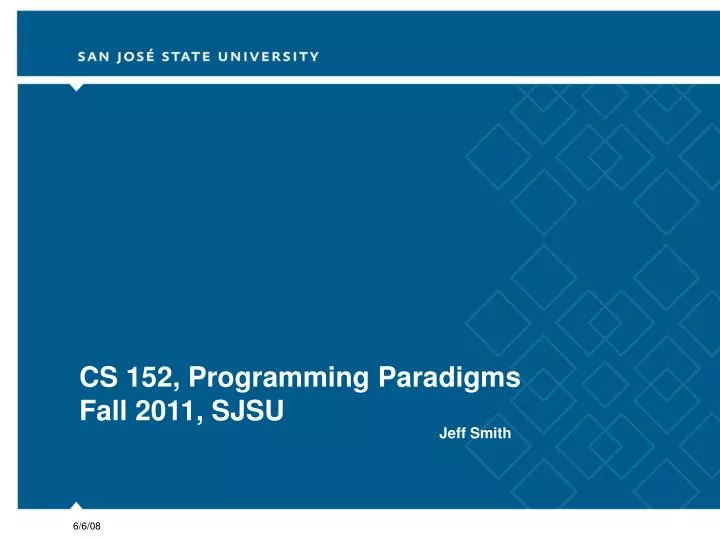 cs 152 programming paradigms fall 2011 sjsu