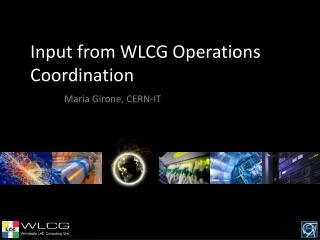 Input from WLCG Operations Coordination