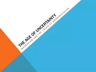 THE AGE OF UNCERTAINTY