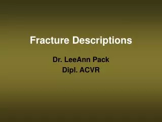 Fracture Descriptions