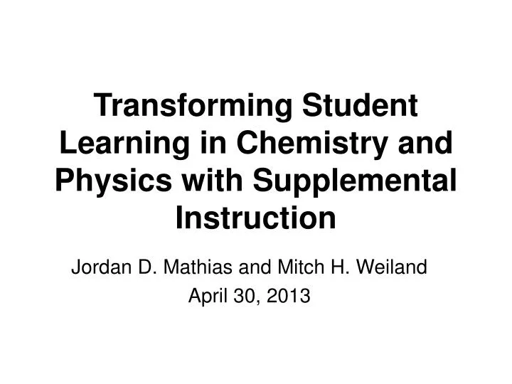 transforming student learning in chemistry and physics with supplemental instruction