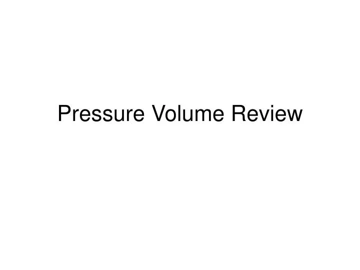 pressure volume review
