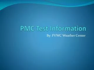 PMC Test Information