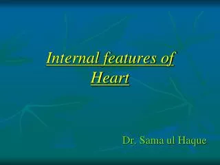 Internal features of Heart