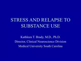STRESS AND RELAPSE TO SUBSTANCE USE