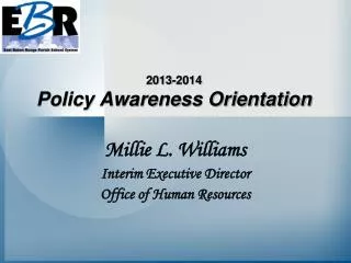 2013-2014 Policy Awareness Orientation