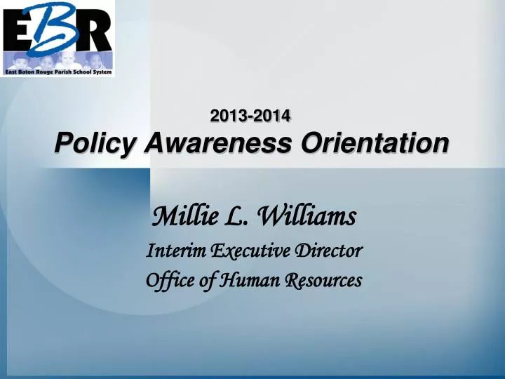 2013 2014 policy awareness orientation