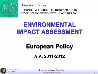 ENVIRONMENTAL IMPACT ASSESSMENT European Policy A.A. 2011-2012