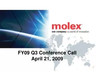 FY09 Q3 Conference Call April 21, 2009