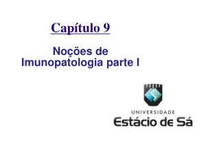 Capítulo 9 Noções de Imunopatologia parte I
