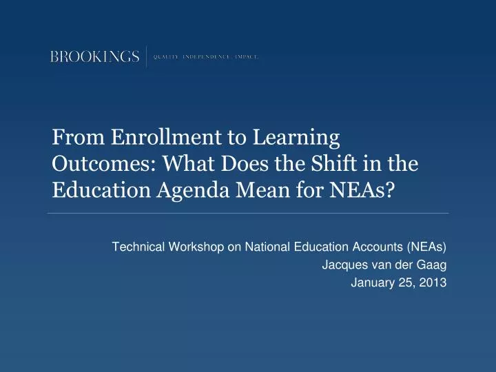 from enrollment to l earning outcomes w hat d oes the shift in the education a genda m ean for neas