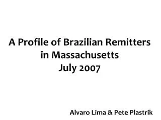A Profile of Brazilian Remitters in Massachusetts July 2007
