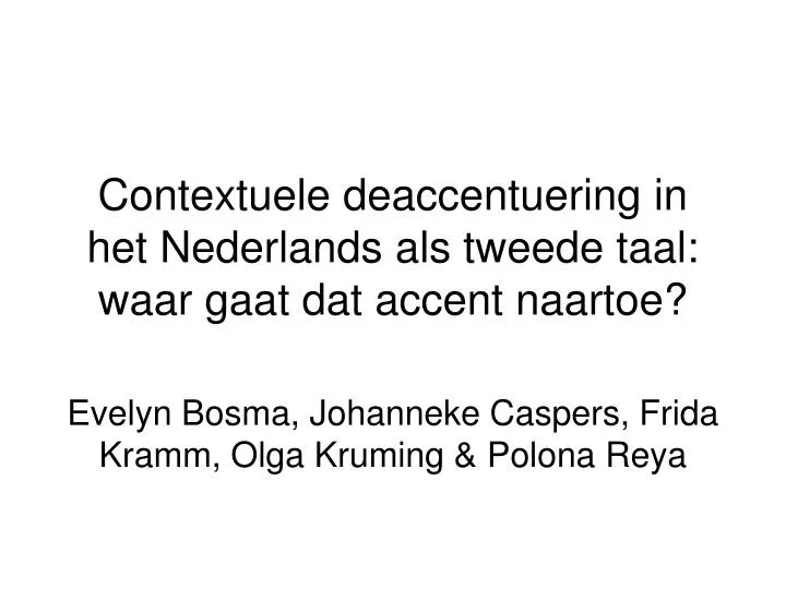 contextuele deaccentuering in het nederlands als tweede taal waar gaat dat accent naartoe