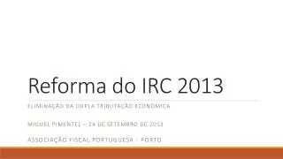 reforma do irc 2013