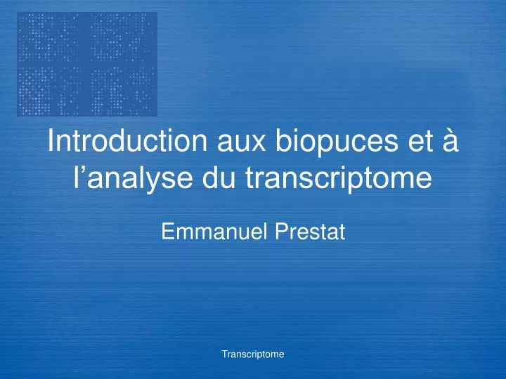 introduction aux biopuces et l analyse du transcriptome