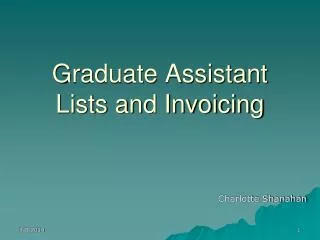 Graduate Assistant Lists and Invoicing