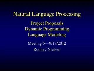 Natural Language Processing Project Proposals Dynamic Programming Language Modeling
