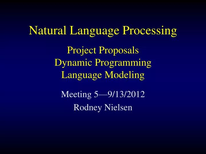 natural language processing project proposals dynamic programming language modeling
