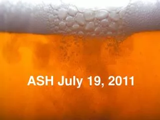 ASH July 19, 2011