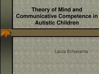 Theory of Mind and Communicative Competence in Autistic Children