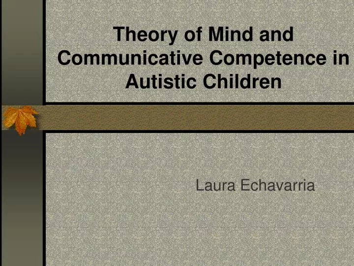 theory of mind and communicative competence in autistic children