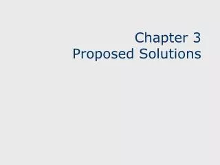 Chapter 3 Proposed Solutions