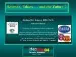 Science, Ethics … and the Future ?