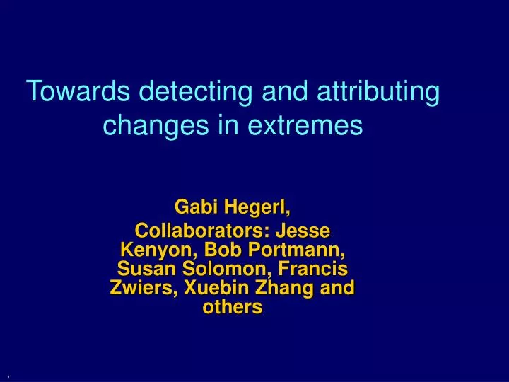 towards detecting and attributing changes in extremes