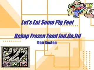 Let’s Eat Some Pig Feet Bekap Frozen Food Ind.Co.Itd