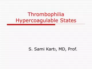 Thrombophilia Hypercoagulable States