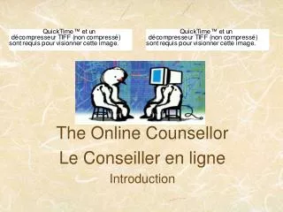 The Online Counsellor Le Conseiller en ligne Introduction