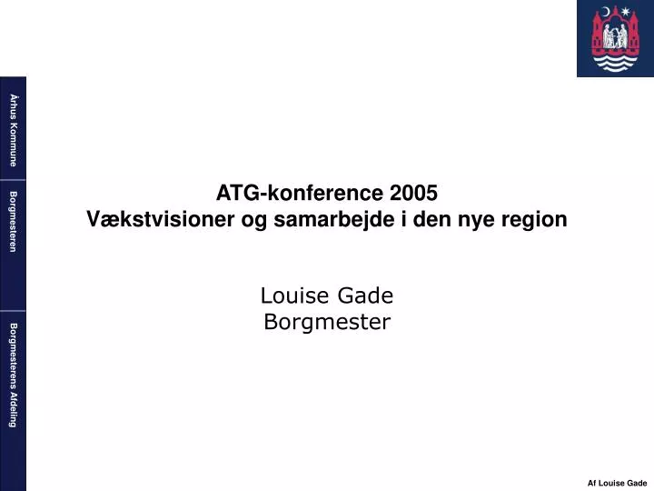 atg konference 2005 v kstvisioner og samarbejde i den nye region